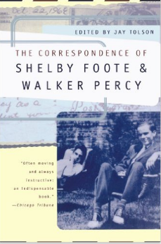 Bookcover of The Correspondence of Shelby Foote and Walker Percy